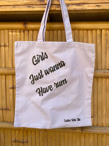 Girls Just Wanna Have Rum Tote Bag